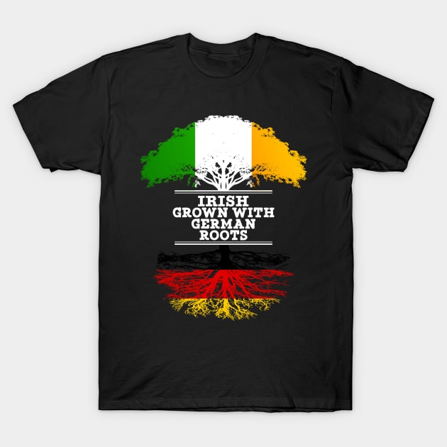 Irish Grown With German Roots - Gift for German With Roots From Germany T-Shirt by Country Flags